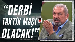 Erman Toroğlu quotBeşiktaş  Galatasaray Derbisi Taktik Maçı Olacakquot [upl. by Schaaff454]