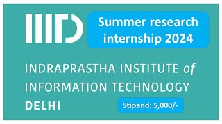 IIIT Delhi Summer Research Internship 2024 II Summer Research Internship 2024 [upl. by Mascia424]