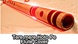 Tere mere hoto pe meethe meethe geet instrumental on flute [upl. by Aital203]