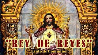 REY DE REYES  CANTO DE COMUNIÓN PARA CRISTO REY  MSP [upl. by Alakcim]