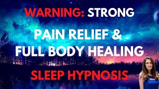 STRONG Sleep Hypnosis for Pain Relief and full Body Healing [upl. by Yrehc87]