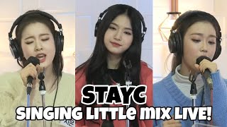 STAYC Singing LITTLE MIX  BOY  Acapella LIVE [upl. by Ahsenad]