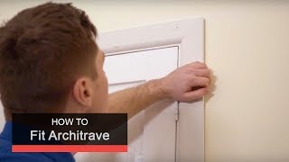 How to fit architrave with Wickes [upl. by Akihsat186]