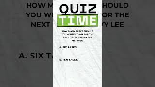 Quiz Time  How many tasks should you write down for the next day in the Ivy Lee Method [upl. by Namsu702]