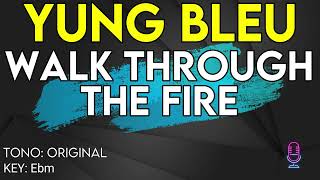 Yung Bleu feat NeYo  Walk Through The Fire  Karaoke Instrumental [upl. by Dorfman190]