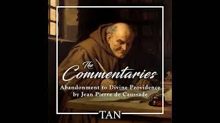 1 Abandonment to Divine Providence Life and Times of Father JeanPierre de Caussade [upl. by Anurb]