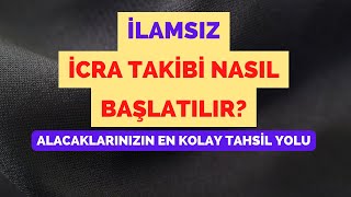 İLAMSIZ İCRA TAKİBİ NASIL BAŞLATILIR ALACAĞINIZI TAHSİL ETMENİN EN KOLAY YOLU [upl. by Aer]