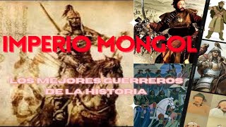 Imperio Mongol  Los Mejores Guerreros de la Historia [upl. by Eba]