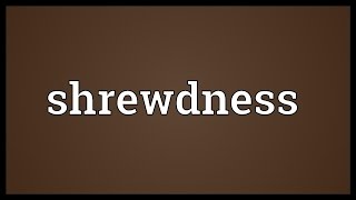 Shrewdness Meaning [upl. by Idihsar]