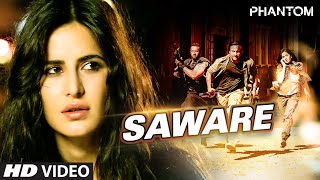 Saware VIDEO Song  Phantom  Saif Ali Khan Katrina Kaif  Arijit Singh Pritam [upl. by Erdnaet]