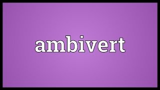 Ambivert Meaning [upl. by Komsa]