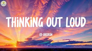 Thinking out Loud  Ed Sheeran Lyrics [upl. by Tonye]