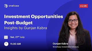 🔴LIVE Investment Opportunities PostBudget Insights by Gunjan Kabra from Niveshaay smallcase [upl. by Elleyoj]