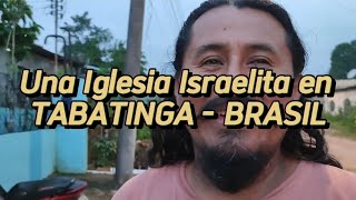 UNA IGLESIA ISRAELITA en TABATINGA  BRASIL  AEMINPU [upl. by Nadruoj]