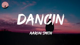 Aaron Smith  Dancin Lyrics [upl. by Pratt]