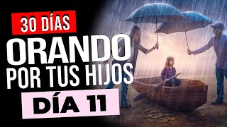 Unidad Familiar  Día 11  Reto 30 días orando por mis hijos [upl. by Muirhead]