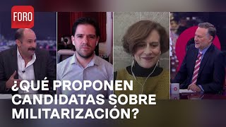 ¿Qué visión tienen candidatas presidenciales sobre militarización del país  Es la Hora de Opinar [upl. by Itram735]