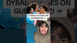 Dybala Disrespects Guendouzi 💀 [upl. by Jobi745]