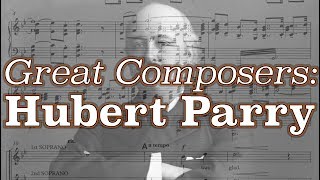 Great Composers Hubert Parry [upl. by Orteip712]