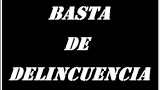 Loquendo Basta de Delincuencia [upl. by Hahseram]