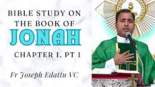 Bible Study  Book of Jonah Chapter 1 Part 1  Fr Joseph Edattu VC [upl. by Annhej]