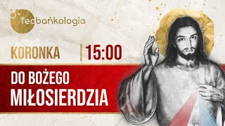 Koronka do Bożego Miłosierdzia Teobańkologia 1710 Czwartek [upl. by Youngran937]