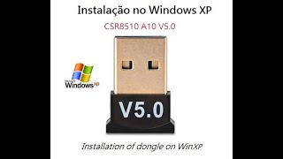 Como instalar o driver Bluetooth para o Dongle USB CSR8510 A10 V50 no Windows XP Eng subs [upl. by Cirded]