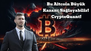 Bu Altcoin Büyük Kazanç Sağlayabilir CryptoQuant [upl. by Osman]