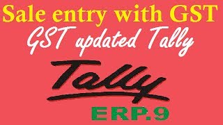 Sale Entry With GST  In GST Updated Tally ERP 9  GST Video [upl. by Sral]