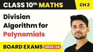 Class 10 Maths Chapter 2  Division Algorithm for Polynomials  Polynomials 202223 [upl. by Adia]