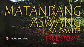 MATANDANG ASWANG SA CAVITE  KWENTONG ASWANG  TRUE STORY [upl. by Kira]