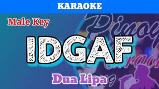 IDGAF by Dua Lipa Karaoke  Male Key [upl. by Nylatsyrk30]