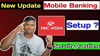 How to setup Nic Asia Mobile Banking Security Questions  Nic Asia Mobile Banking New Update 2022 [upl. by Vatsug839]