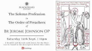 Blackfriars Oxford Mass 140924  Solemn Profession of Br Jerome Johnson OP [upl. by Leiuqeze]