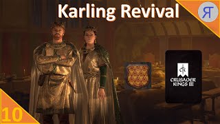 KARLING REVIVAL CK3 Campaign Ep10 [upl. by Estas377]