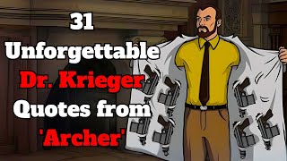 31 Unforgettable Dr Krieger Quotes from Archer [upl. by Drawe]