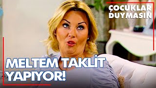 Meltem Haluku taklit ediyor 😂  Çocuklar Duymasın 34 Bölüm [upl. by Neelac679]