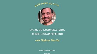 DICAS DE AYURVEDA PARA O BEMESTAR FEMININO [upl. by Haig]