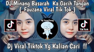 DJ MINANG BASARAH KE GARIH TANGAN  FAUZANA  DJ BERSARAH KE GARIH TANGAN  DJ VIRAL TIK TOK 2024 [upl. by Bruyn131]