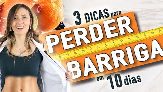 3 dicas para perder barriga em 10 dias [upl. by Anilorak]