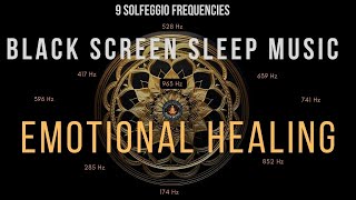 Emotional Healing Sleep Music 🌙✨  Black Screen with 528Hz  Meditate with Abhi [upl. by Odnamra864]