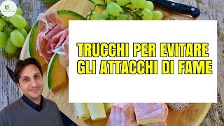 TRUCCHI PER RIDURRE LA FAME  Evitare di abbuffarsi e resistere agli attacchi di fame [upl. by Nais]