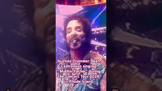 Journey Drummer Dean Castronovo singing Mother Father in Providence journey journeyconcert2024 [upl. by Nirred]