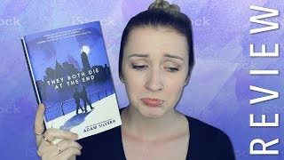 THEY BOTH DIE AT THE END by Adam Silvera  BOOK REVIEW [upl. by Hackathorn]