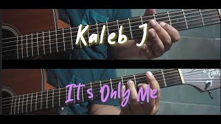 Kaleb J  Its Only Me Acoustic Guitar Cover  Chord [upl. by Capriola]