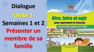 dialogue semaines 1 et 2 présenter les membres de sa familles faire dire agir 1aep [upl. by Atwood]