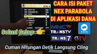 CARA ISI PAKET NEX PARABOLA TERBARU 2023 DI APLIKASI DANASolusi trans7 transtv gelap di nex ku band [upl. by Naihtsirc]