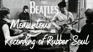 The Beatles Recording of Rubber Soul [upl. by Dacie]