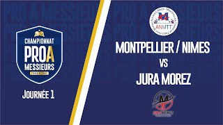 PRO A MESSIEURS  J1  ALLIANCE MONTPELLIERNIMES vs JURA MOREZ [upl. by Selinda]