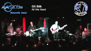 Oli Silk  All We Need [upl. by Rainie285]